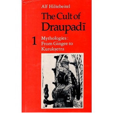 The Cult of Draupadi (Mythologies from Gingee to Kuruksetra)